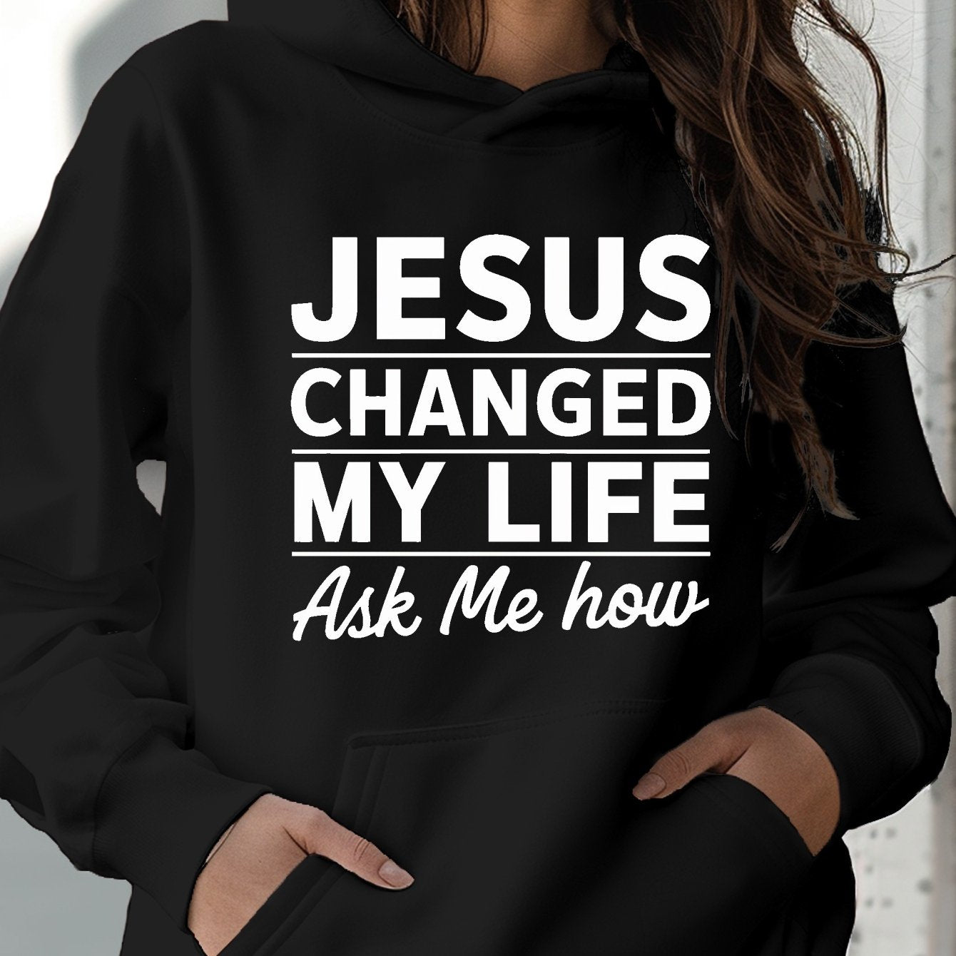 JESUS CHANGED MY LIFE women's hoodie